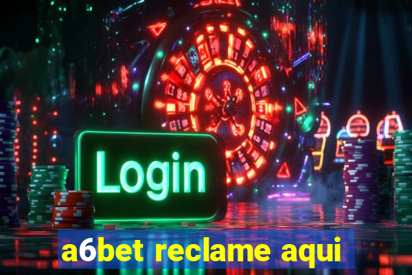 a6bet reclame aqui